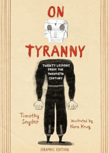 On Tyranny: Twenty Lessons from the Twentieth Century By Timothy Snyder (321.9 SNY)