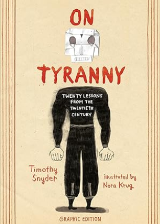 On Tyranny: Twenty Lessons from the Twentieth Century By Timothy Snyder (321.9 SNY)